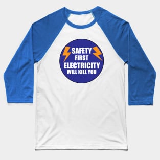 Safety First Electricity Kills You warning labels for Kids & Electricians & workers Baseball T-Shirt